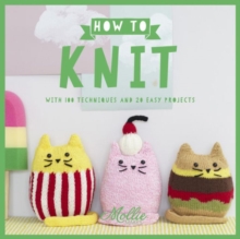 How to Knit : With 100 techniques and 20 easy projects, Paperback Book How to Knit : With 100 techniques and 20 easy projects, Paperback Book