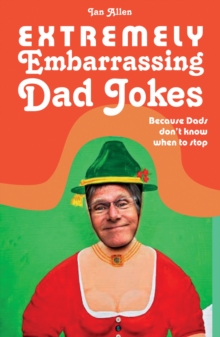 Extremely Embarrassing Dad Jokes, Hardback Book Extremely Embarrassing Dad Jokes, Hardback Book