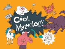 Cool Mythology : Filled with fantastic facts for kids of all ages, Hardback Book Cool Mythology : Filled with fantastic facts for kids of all ages, Hardback Book