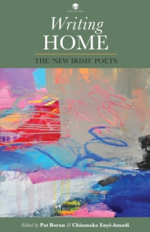 Writing Home : The New Irish Poets
