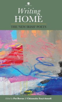 Writing Home : The 'New Irish' Poets