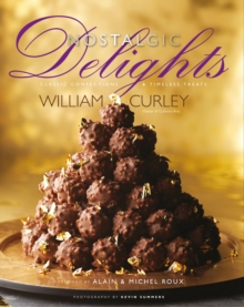 Nostalgic Delights : Classic Confections & Timeless Treats, Hardback Book Nostalgic Delights : Classic Confections & Timeless Treats, Hardback Book