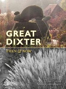 Great Dixter : Then & Now