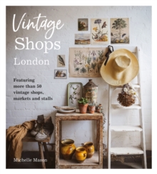 Vintage Shops London : Featuring more than 50 vintage shops, markets and stalls