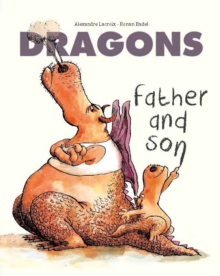 Dragons: Father and Son, Hardback Book Dragons: Father and Son, Hardback Book
