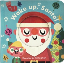 Little Faces: Wake Up, Santa!, Board book Book Little Faces: Wake Up, Santa!, Board book Book