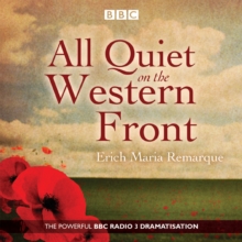 All Quiet on the Western Front : A BBC Radio Drama, CD-Audio Book All Quiet on the Western Front : A BBC Radio Drama, CD-Audio Book