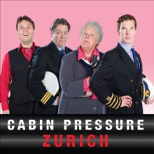 Cabin Pressure: Zurich : The BBC Radio 4 Airline Sitcom, CD-Audio Book Cabin Pressure: Zurich : The BBC Radio 4 Airline Sitcom, CD-Audio Book
