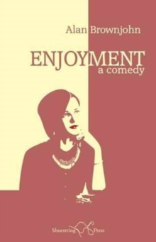 Enjoyment : A Comedy, Paperback Book Enjoyment : A Comedy, Paperback Book