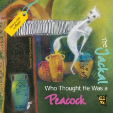The Jackal Who Thought He Was a Peacock, Hardback Book The Jackal Who Thought He Was a Peacock, Hardback Book