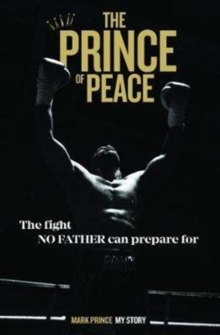 The Prince Of Peace : My Story, Paperback / softback Book The Prince Of Peace : My Story, Paperback / softback Book