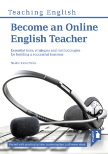 Become an Online English Teacher : Essential tools, strategies and methodologies for building a successful business