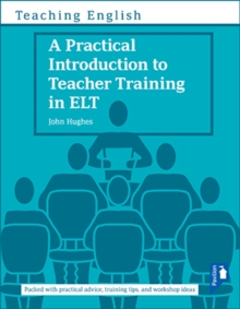 A Practical Introduction to Teacher Training in ELT, Paperback / softback Book A Practical Introduction to Teacher Training in ELT, Paperback / softback Book