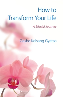 How to Transform Your Life : A Blissful Journey