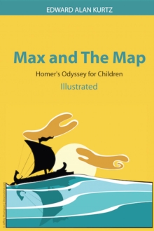 Max and the Map : Homer's Odyssey for Children