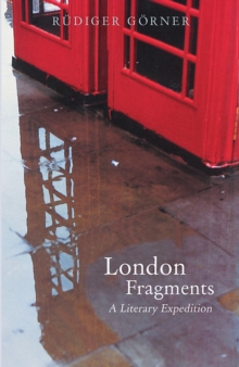 London Fragments : A Literary Expedition