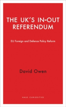 The UK's in-Out Referendum : EU Foreign and Defence Policy Reform, Paperback Book The UK's in-Out Referendum : EU Foreign and Defence Policy Reform, Paperback Book