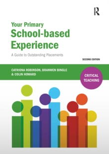 Your Primary School-based Experience : A Guide to Outstanding Placements, Paperback / softback Book Your Primary School-based Experience : A Guide to Outstanding Placements, Paperback / softback Book