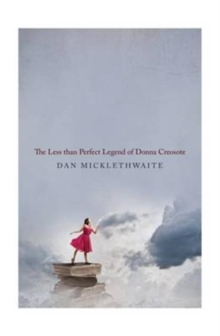 The Less Than Perfect Legend of Donna Creosote, Paperback Book The Less Than Perfect Legend of Donna Creosote, Paperback Book