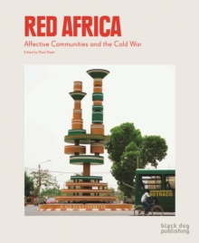 Red Africa : Affective Communities and the Cold War, Paperback Book Red Africa : Affective Communities and the Cold War, Paperback Book
