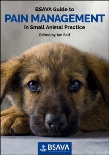 BSAVA Guide To Pain Management In Small Animal Practice