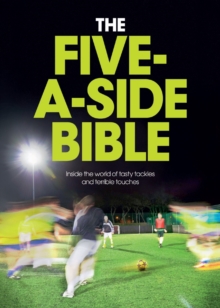 The Five-a-Side Bible, Hardback Book The Five-a-Side Bible, Hardback Book