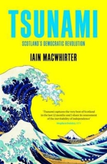 Tsunami : Scotland's Democratic Revolution, Paperback Book Tsunami : Scotland's Democratic Revolution, Paperback Book