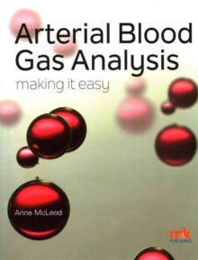 Arterial Blood Gas Analysis - Making it Easy, Paperback Book Arterial Blood Gas Analysis - Making it Easy, Paperback Book