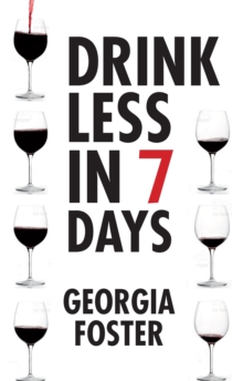 Drink Less in Seven days, Paperback / softback Book Drink Less in Seven days, Paperback / softback Book
