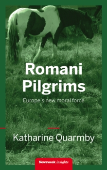 Romani Pilgrims : Europe's new moral force