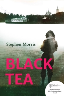 Black Tea : Shortlisted for the Royal Society of Literature Christopher Bland Award 2020