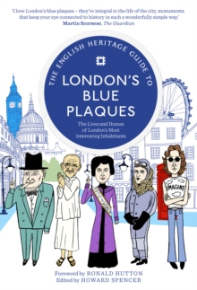 The English Heritage Guide To London's Blue Plaques : The Lives and Homes of London's Most Interesting Inhabitants, Paperback Book The English Heritage Guide To London's Blue Plaques : The Lives and Homes of London's Most Interesting Inhabitants, Paperback Book