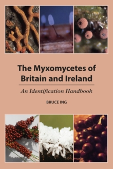 The  Myxomycetes of Britain and Ireland