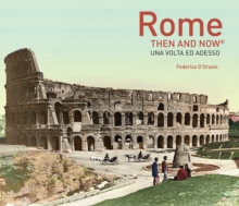 Rome Then and Now (R), Hardback Book Rome Then and Now (R), Hardback Book