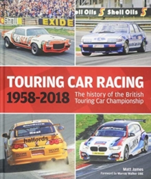 Touring Car Racing : The history of the British Touring Car Championship 1958-2018