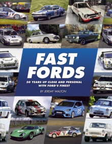 Fast Fords : 50 Years Up Close and Personal with Ford's Finest