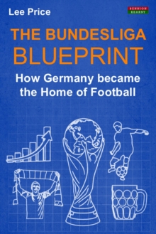 Bundesliga Blueprint: How Germany Became The Home Of Football