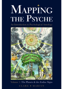 Mapping the Psyche Volume 1 : The Planets & the Zodiac Signs