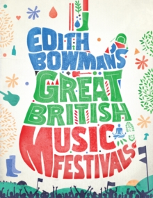 Edith Bowman's Great British Music Festivals