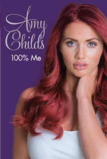 Amy Childs - 100% Me, Hardback Book Amy Childs - 100% Me, Hardback Book