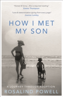 How I Met My Son : A Journey Through Adoption, Paperback Book How I Met My Son : A Journey Through Adoption, Paperback Book