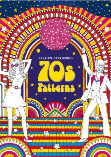 70s Patterns : Creative Colouring, Paperback / softback Book 70s Patterns : Creative Colouring, Paperback / softback Book