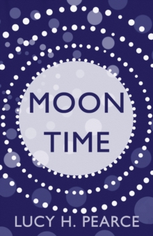 Moon Time : Living in Flow with your Cycle