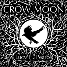 Crow Moon : reclaiming the wisdom of the wild woods