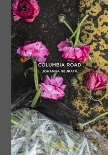 Columbia Road, Hardback Book Columbia Road, Hardback Book