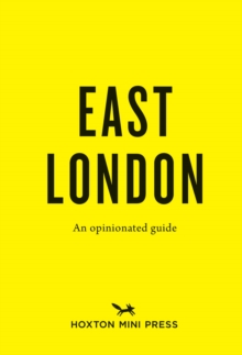An Opinionated Guide to East London, Paperback Book An Opinionated Guide to East London, Paperback Book