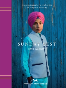 Sunday Best : The many faces of London's religions