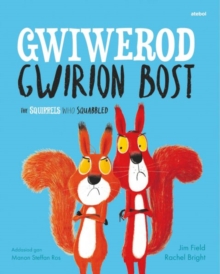Gwiwerod Gwirion Bost / Squirrels Who Squabbled, The, Paperback / softback Book Gwiwerod Gwirion Bost / Squirrels Who Squabbled, The, Paperback / softback Book