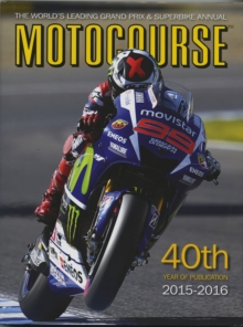 Motocourse 2015 : The World's Leading Grand Prix & Superbike Annual, Hardback Book Motocourse 2015 : The World's Leading Grand Prix & Superbike Annual, Hardback Book
