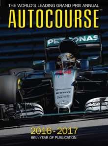 Autocourse Annual 2016 : The World's Leading Grand Prix Annual, Hardback Book Autocourse Annual 2016 : The World's Leading Grand Prix Annual, Hardback Book